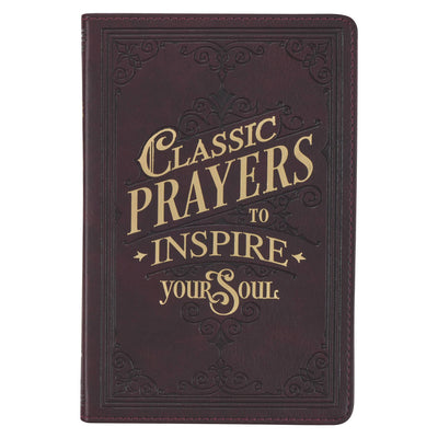 Classic Prayers to Inspire Your Soul Prayer Book